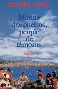 Monde D'Orphelins, Peuple De Temoins