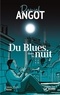 Daniel Angot - Du blues dans la nuit.