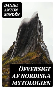 Öfversigt af Nordiska Mytologien