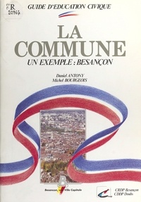 Daniel Antony - La Commune : Un exemple, Besançon.