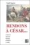 Rendons à César.... Petit dictionnaire des expressions historiques - Occasion