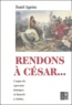 Daniel Appriou - Rendons à César... - Petit dictionnaire des expressions historiques.