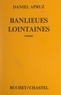 Daniel Apruz - Banlieues lointaines.