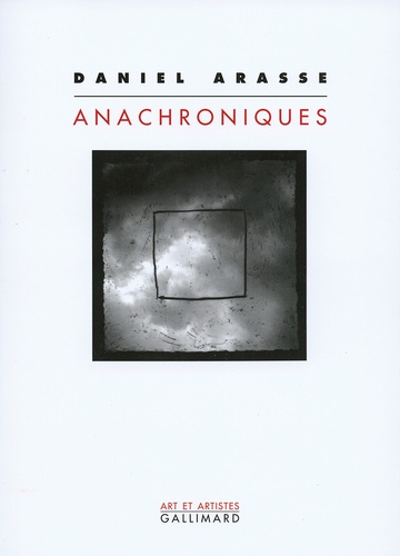 Daniel Arasse - Anachroniques.
