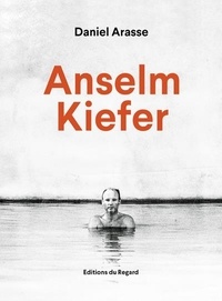 Daniel Arasse - Anselm Kiefer.