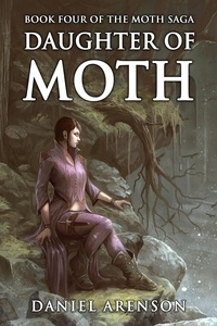  Daniel Arenson - Daughter of Moth - The Moth Saga, #4.