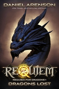  Daniel Arenson - Dragons Lost - Requiem: Requiem for Dragons, #1.