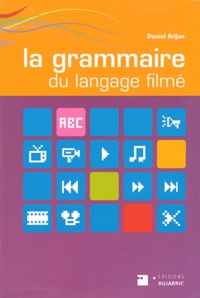 Daniel Arijon - La grammaire du langage filmé.
