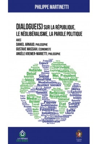 Daniel Arnaud - Dialogue(s) sur la République, le néolibéralisme, la parole politique.