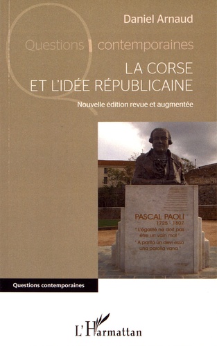 La Corse et l'idée républicaine  édition revue et augmentée
