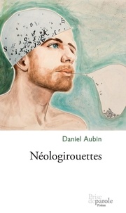 Daniel Aubin - Néologirouettes.