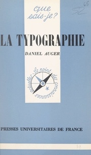 Daniel Auger et Paul Angoulvent - La typographie.