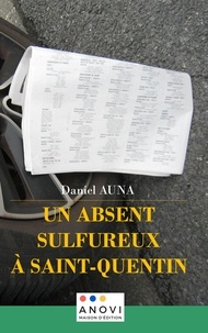 Daniel Auna - Un absent sulfureux à Saint-Quentin.
