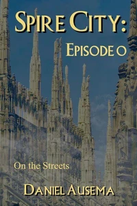 Spire City, Episode 0: On the Streets