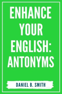 Enhance Your English: Antonyms