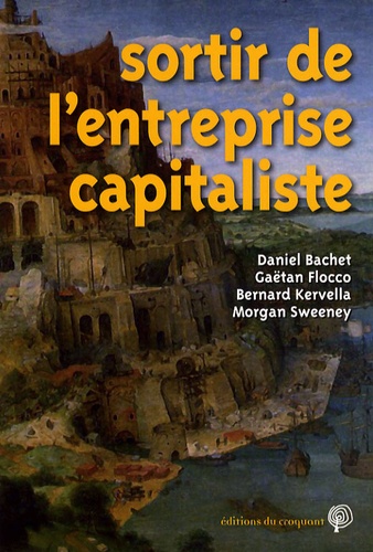 Daniel Bachet et Gaëtan Flocco - Sortir de l'entreprise capitaliste.