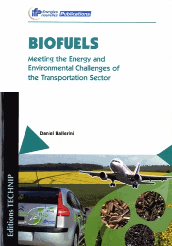 Daniel Ballerini - Biofuels - Meeting the energy and environmental challenges of the transportation sector.