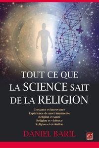 Daniel Baril - Tout ce que la science sait de la religion.