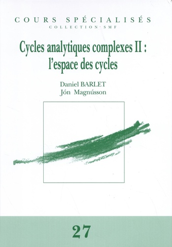 Cycles analytiques complexes. Volume 2, L'espace des cycles