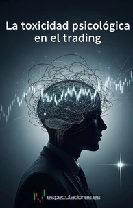 La toxicidad psicológica en el trading