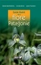 Daniel Barthélémy et Cecilia Brion - Guide illustré de la flore de Patagonie.