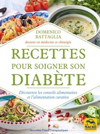 Daniel Battaglia - Recettes pour soigner son diabète - Recettes curatives et mode de vie approprié.