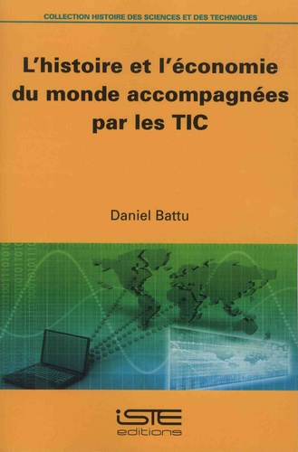 Daniel Battu - L'histoire et l'économie du monde accompagnées par les TIC.