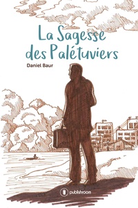 Daniel Baur - La Sagesse des Palétuviers.