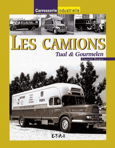Daniel Bazin - Les Camions Tual & Gourmelen.