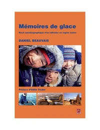 Memoires de glace : recit autobiographique d'un infirmier en regi