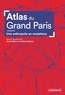 Daniel Béhar et Aurélien Delpirou - Atlas du Grand Paris.