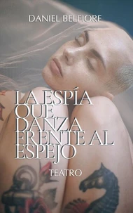 La Espía Que Danza Frente Al Espejo