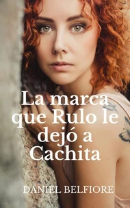 La Marca Que Rulo Le Dejó A Cachita