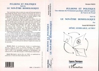 Daniel Bennequin et Michèle Porte - Pulsions et politique - Une relecture de l'événement psychique collectif à partir de l'oeuvre de Freud, même, semblable, autrui.