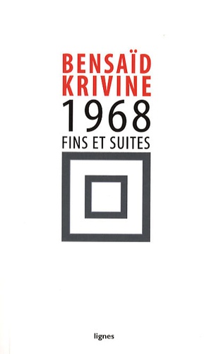 Daniel Bensaïd et Alain Krivine - 1968 - Fins et suites.