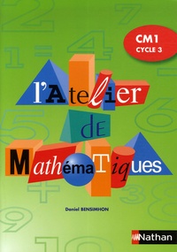 Daniel Bensimhon - L'Atelier de Mathématiques CM1 Cycle 3.