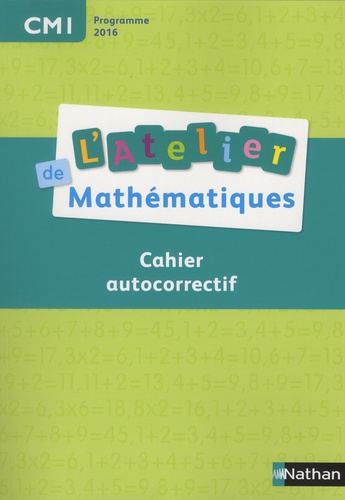 Daniel Bensimhon - Mathématiques CM1 L'atelier de mathématiques - Cahier autocorrectif.