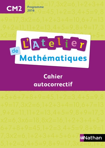 Daniel Bensimhon - Mathématiques CM2 L'atelier de mathématiques - Cahier autocorrectif.