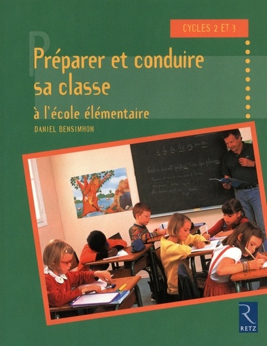 PEDAGO PRATIQUE  Préparer et conduire sa classe à l'école élémentaire. Cycles 2 et 3