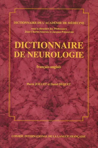 Daniel Béquet et Pierre Juillet - Dictionnaire De Neurologie Francais-Anglais.