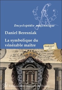 Daniel Béresniak - La symbolique du vénérable maître.