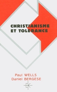 Daniel Bergèse et Paul Wells - Christianisme et tolérance.