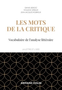 Daniel Bergez et Violaine Géraud - Les mots de la critique - Vocabulaire de l'analyse littéraire.