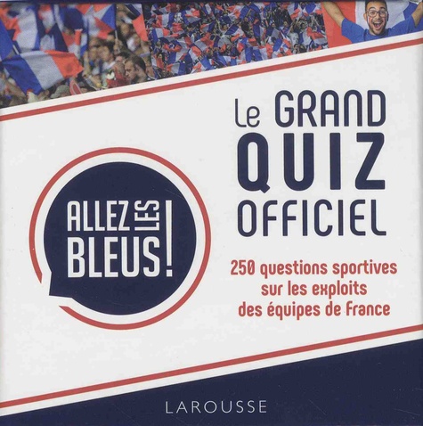 Daniel Berlion - Allez les Bleus ! Le grand quiz officiel - 250 questions sportives sur les exploits des équipes de France.