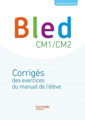 Daniel Berlion - Bled CM1/CM2 - Corrigés des exercices du manuel.