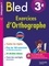 Le Bled 3e Exercices d'orthographe