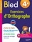 Le Bled 4e Exercices d'Orthographe