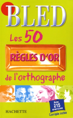 Daniel Berlion - Les 50 règles d'or de l'orthographe.