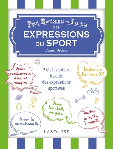 Daniel Berlion - Petit dictionnaire insolite des mots et expressions du sport.
