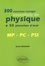 300 exercices corrigés essentiels de physique MP-PC-PSI. + 50 planches d'oral